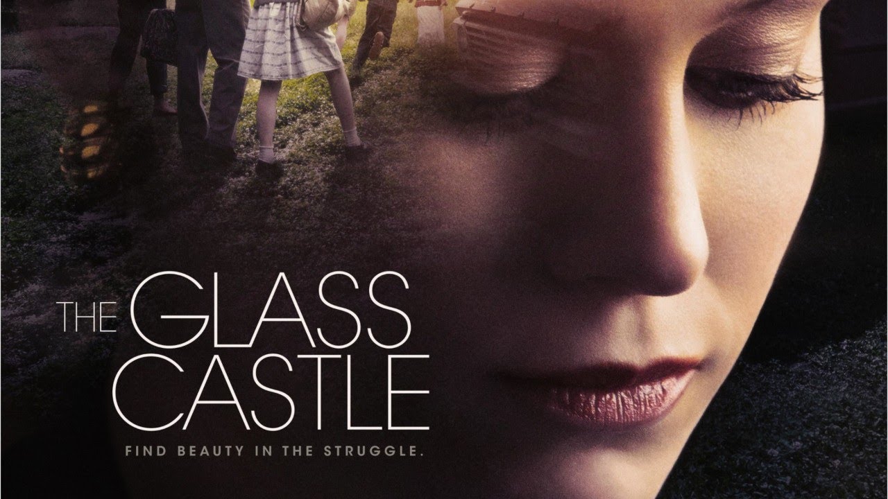 Movie Review:  The Glass Castle Is a Flawed Monument